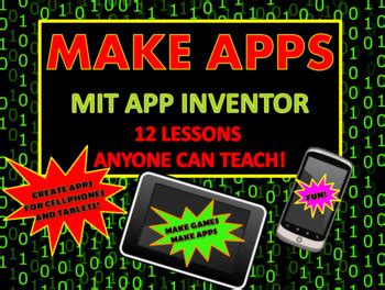 MIT APP INVENTOR 12 LESSON PACKET: MAKE APPS by Teach N Learn | TpT