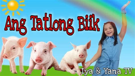 Ang Tatlong Biik The Three Little Pigs Iyaandyanatv Tagalog Youtube