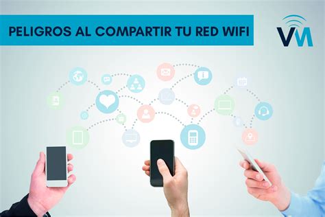 Peligros Al Compartir Tu Red Wifi Vmnet Internet