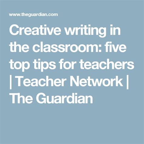 Creative Writing In The Classroom Five Top Tips For Teachers