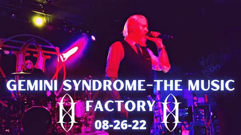 Gemini Syndrome Live At The Music Factory 08 26 22 Youtube