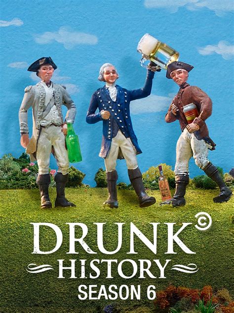 Drunk History Season 6 Part 2 Trailer Rotten Tomatoes