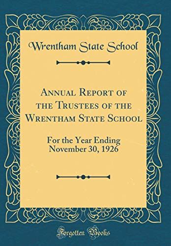 Annual Report Of The Trustees Of The Wrentham State School For The