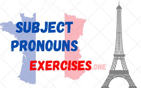 Subject Pronouns Exercises French Exercises One