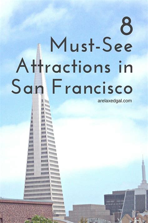 8 Must See Attractions To Visit In San Francisco ~ A