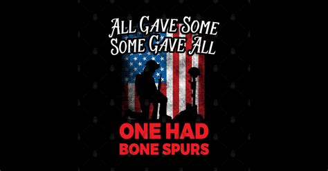 US Veteran All Gave Some Some Gave All One Had Bone Spurs