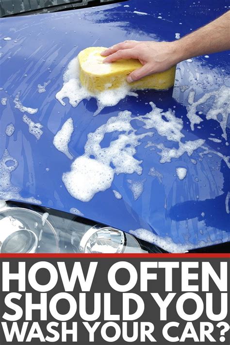 how often should you wash your car car cleaning local car wash car soap