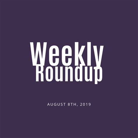 Weekly Roundup August 8th 2019 Balance And Thrive