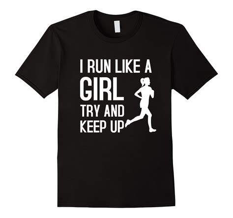 I Run Like A Girl Try To Keep Up Shirt V2 Art Artvinatee