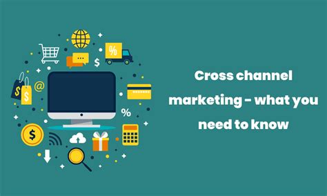 Cross Channel Marketing Essential Tips For Marketers