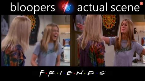 Friends Bloopers Vs Actual Scene Youtube
