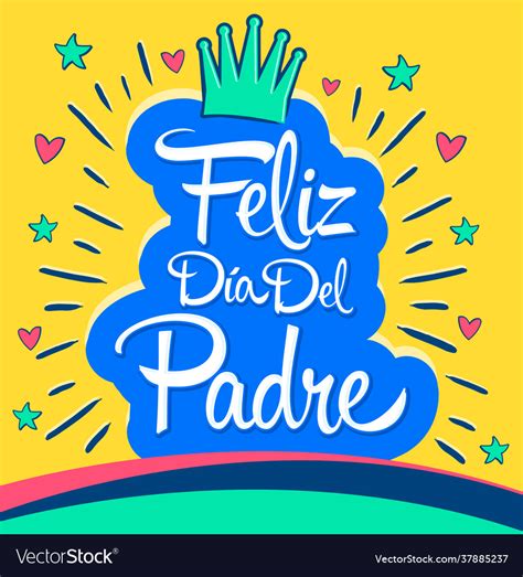 Feliz Dia Del Padre Happy Fathers Day In Spanish Vector Image