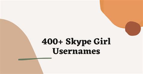 400 cool skype girl usernames ideas and suggestions