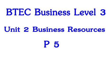 Btec Business Level 3 Year 1 Unit 2 Business Resources P5 Youtube