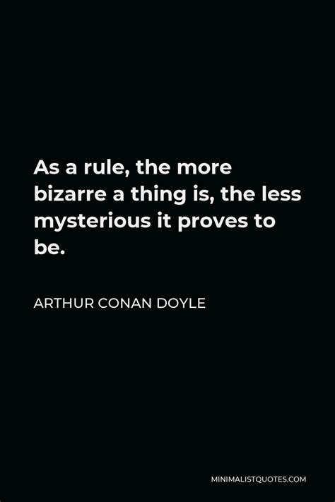 Arthur Conan Doyle Quote For Strange Effects And Extraordinary