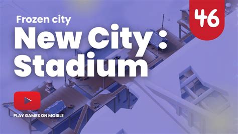 New City Stadium New Map Frozen City Gameplay Youtube