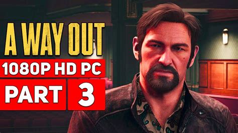 A Way Out Gameplay Walkthrough Part 3 No Commentary 1080p Hd Pc Youtube