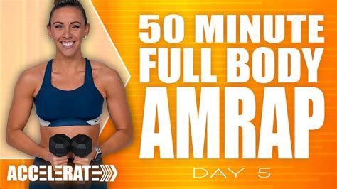 50 Minute Full Body Amrap Workout Accelerate Day 5
