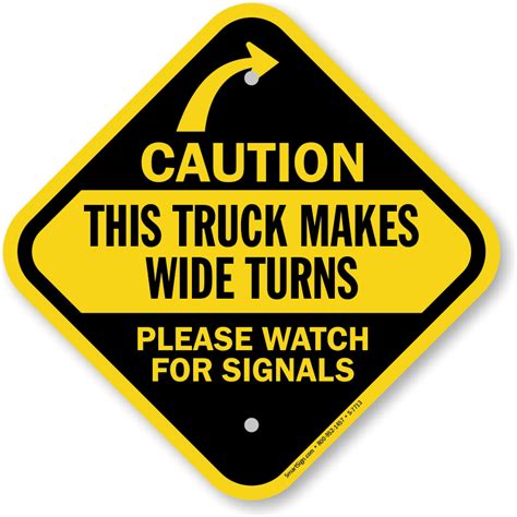Caution This Truck Makes Wide Turns Watch For Signals Sign Sku S