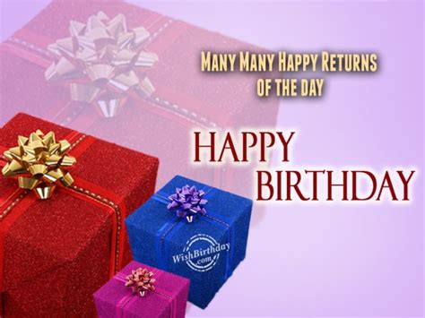 Origin since the 18th century this has been used as a salutation to offer the hope that a when you hear many happy returns of the day! by itself, that usually means that the person saying it assumes that the wish will be understood even if. Many Many Happy returns of the Day - WishBirthday.com