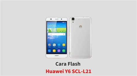 Cara flashing hp advan bisa dilakukan tanpa pc atau bisa juga dengan pc/laptop akan lebih bagus. Cara Flash Huawei Y6 SCL-L21 via DLoad SD Card & QFIL
