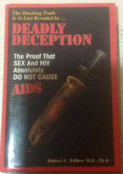 Deadly Deception The Proof That Sex And Hiv Absolutely Do Not Cause