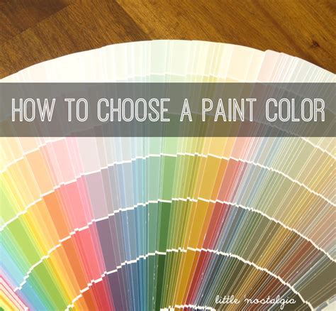 Little Nostalgia How To Choose A Paint Color Choosing Paint Colours