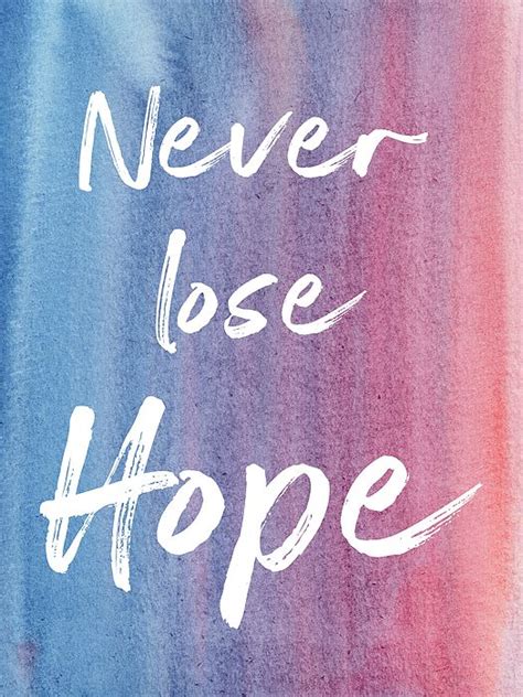 Never Lose Hope Inspirational Quote By Matthias Hauser Hope Quotes