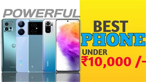 Top 5 Best Smartphone Under 10000 In May 2023 Best Mid Range Phone