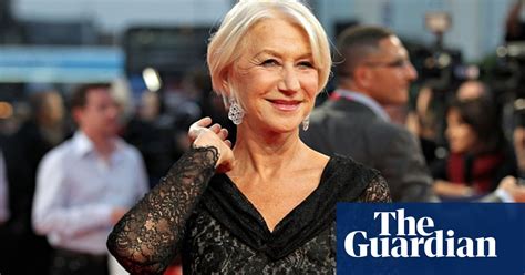 Crush Of The Week Helen Mirren Helen Mirren The Guardian