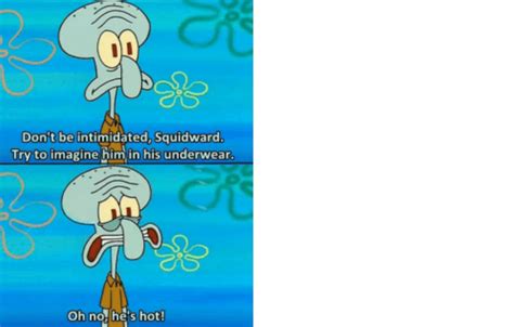 squidward oh no he s hot blank template imgflip