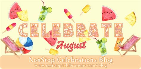 What To Celebrate August 3 Thru 9 2020 Nonstop Celebrations Blog