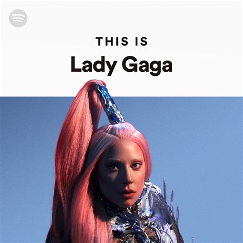 This Is Lady Gaga Spotify Playlist