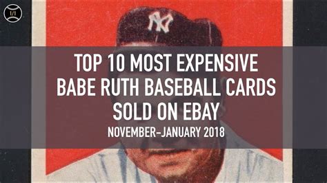 top 10 most expensive babe ruth baseball cards sold on ebay november january 2018 youtube
