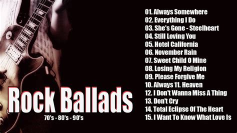 rock ballads 70 s 80 s 90 s best rock ballads of all time rock love song youtube
