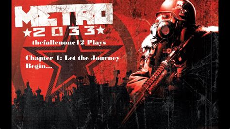 Lets Play Metro 2033 Chapter 1 Let The Journey Begin Youtube