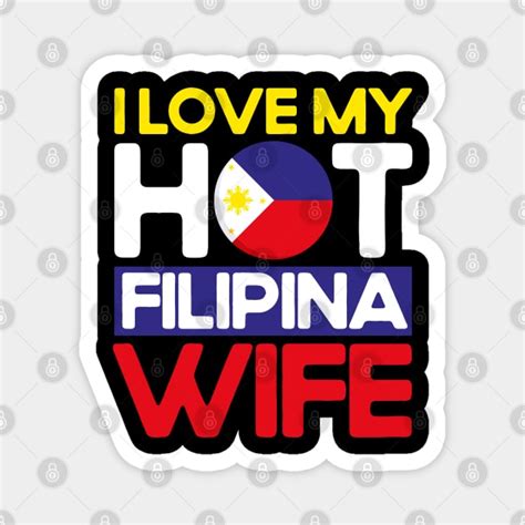 philippine flag hot filipina wife pinoy filipino philippines magnet teepublic