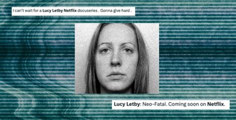 Enough Is Enough Its Way Too Soon To Produce A Lucy Letby Documentary