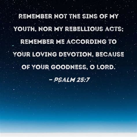 Psalm 257 Remember Not The Sins Of My Youth Nor My Rebellious Acts