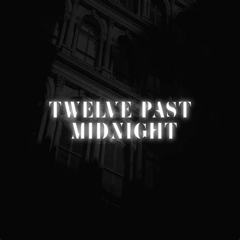 Stream Twelve Past Midnight Music Listen To Songs Albums Playlists