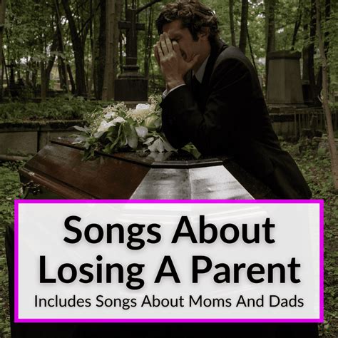 27 Songs About Losing A Parent 13 For Mom And 14 For Dad