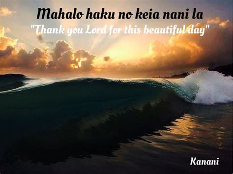 Thank You Lord For This Beautiful Day Hawaiian Quotes Hawaiian
