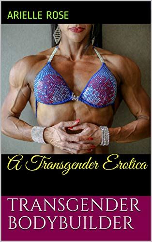 Transgender Bodybuilder A Transgender Erotica Ebook Rose Arielle
