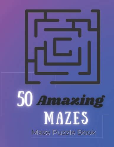 50 Amazing Mazes Maze Puzzle Book By Nova Ave Goodreads