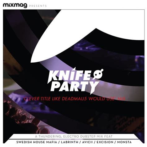 stream mixmag mix clever title like deadmau5 would use mix by knife party listen online