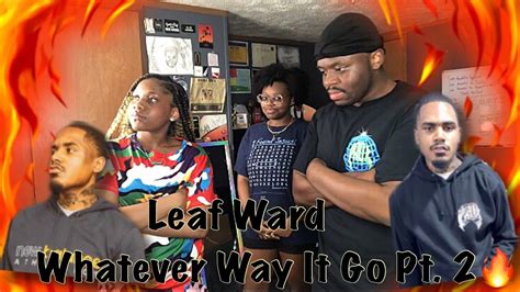 Leaf Ward Whatever Way It Go Ep Reaction Part 2 Youtube
