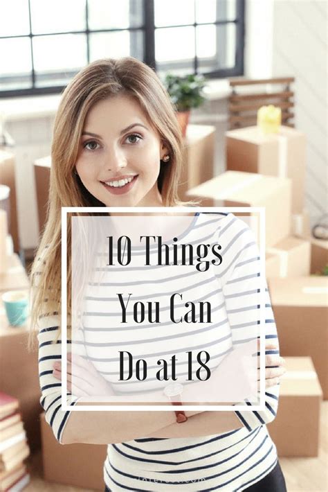 10 Things You Can Do At 18 Canning You Can Do 10 Things