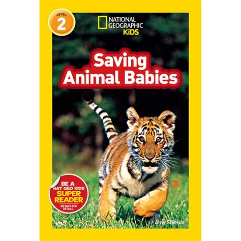 National Geographic Kids Super Readers Level 2 Saving Animal Babies