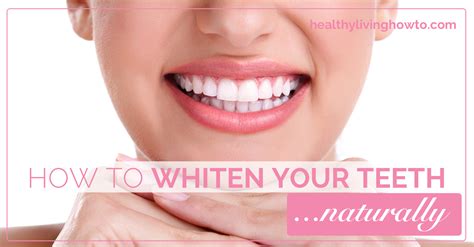 Some may help, but most home remedies will damage your teeth. How To Whiten Your Teeth Naturally