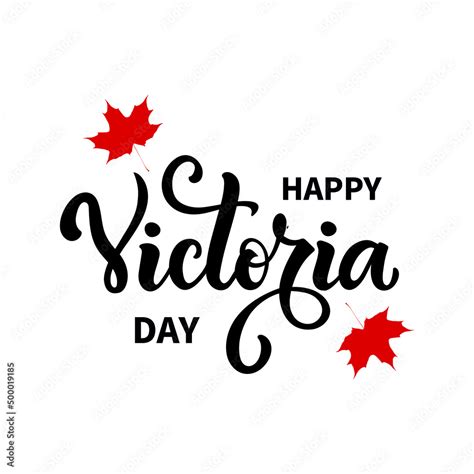 Happy Victoria Day Handwritten Text And Red Maple Leaves Hand